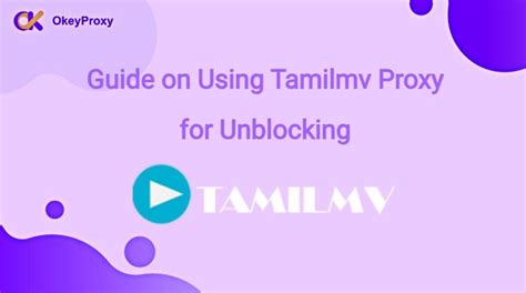 proxy of tamilmv|TamilMV Proxy Sites: A Comprehensive Guide for 2024